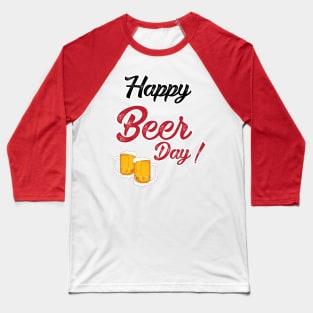 happy beer day Baseball T-Shirt